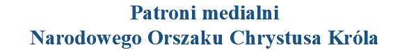 Patroni medialni Narodowego Orszaku Chrystusa Króla